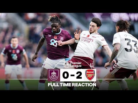 Arsenal Take Home The Points With Gyökeres & Rice Goals | FULL TIME REACTION | Burnley 0-2 Arsenal