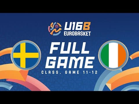 LIVE - Sweden v Ireland | FIBA U16 EuroBasket 2025 Division B | Class. Game 11-12