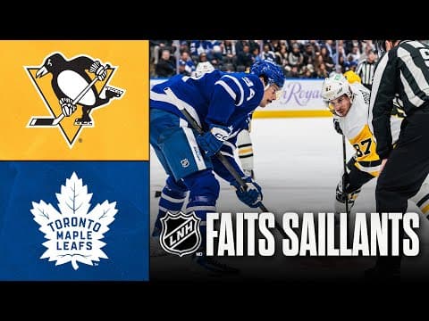 Penguins vs Maple Leafs | Faits saillants
