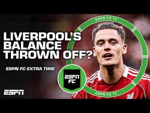 Did Florian Wirtz upset Liverpool's balance?! 😳 | ESPN FC Extra Time