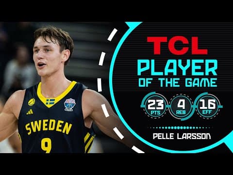 Pelle Larsson (23 PTS) | TCL Player Of The Game | GBR 🇬🇧 vs SWE 🇸🇪 | FIBA EuroBasket 2025