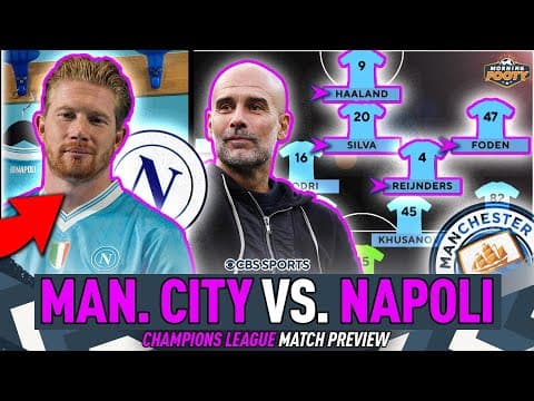 Manchester City vs. Napoli Champions League MATCH PREVIEW | Kevin De Bruyne's RETURN | Morning Footy