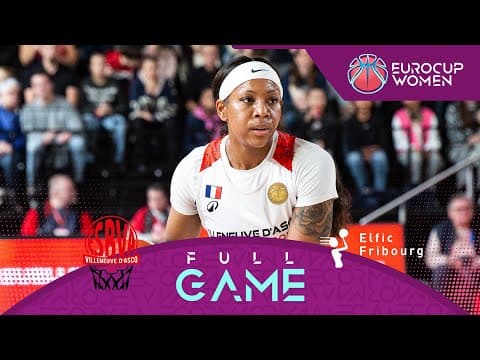 LIVE - Villeneuve d'Ascq LM v BCF Elfic Fribourg | EuroCup Women 2025-26 | Regular Season