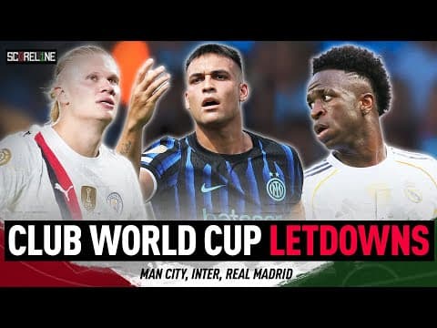 What's next for Manchester City, Inter Milan, Real Madrid after Club World Cup FALLOUTS? | Scoreline