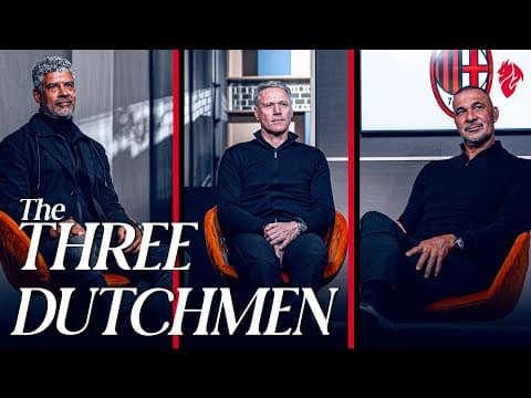 AC Milan's Dutch Trio Reunion: Gullit, Van Basten & Rijkaard on Sacchi's Golden Era