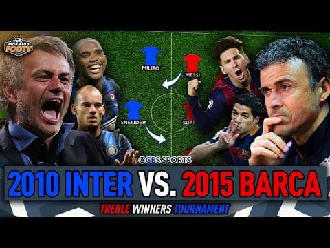 2010 Inter vs. 2015 Barcelona | BEST treble-winning squad TOURNAMENT 🤔👀 | Morning Footy