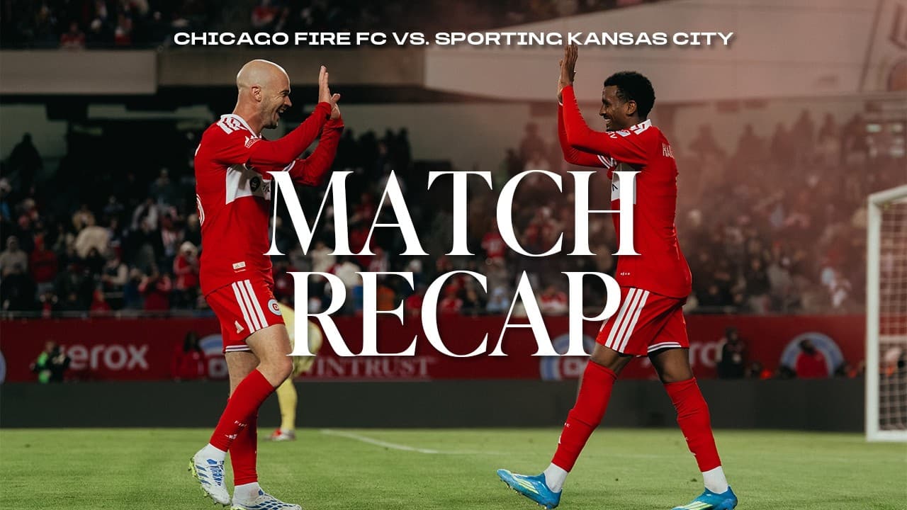 ALL-ACCESS RECAP | Chicago Fire FC vs. Sporting Kansas City