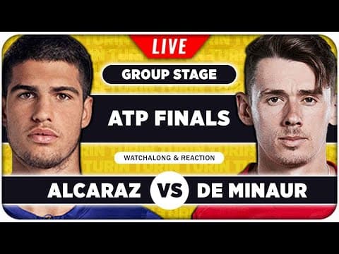 ALCARAZ vs DE MINAUR • ATP Finals 2025 • LIVE Tennis Watchalong