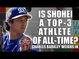 Is Shohei Ohtani a Top-3 Athlete Of All Time? Charles Barkley Weighs in | BBTN Pod