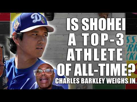 Is Shohei Ohtani a Top-3 Athlete Of All Time? Charles Barkley Weighs in | BBTN Pod