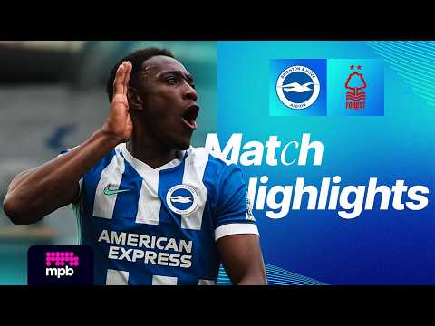 HIGHLIGHTS | Brighton v Nottingham Forest | Premier League