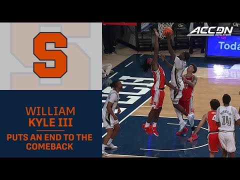Syracuse's William Kyle III Puts An End To The Comeback