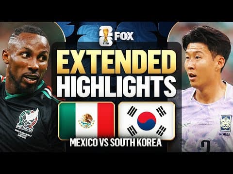 Mexico vs South Korea Extended Highlights 🌎🏆 2026 FIFA World Cup™