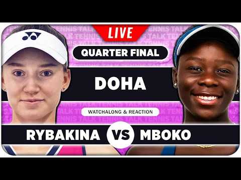 RYBAKINA vs MBOKO • WTA Doha 2026 QF • LIVE Tennis Watchalong