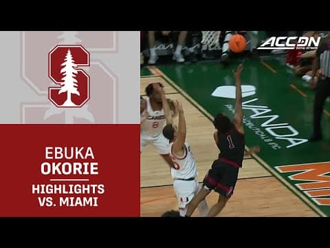Stanford's Ebuka Okorie Highlights vs. Miami