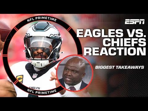 The physicality! - Booger McFarland on what stood out in Eagles’ win over Chiefs | NFL PrimeTime