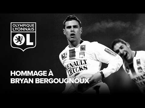 L'Olympique Lyonnais ne t'oubliera jamais, Bryan Bergougnoux.