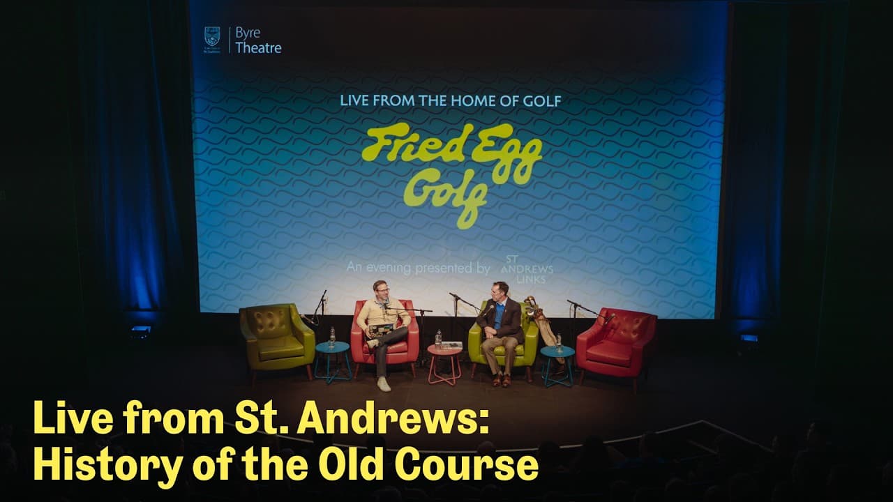 Live from St. Andrews - The Old Course and Fife | The Fried Egg Golf Podcast