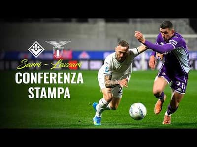 🎙️ LA CONFERENZA STAMPA DI SARRI E LAZZARI DOPO FIORENTINA-LAZIO