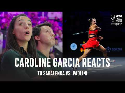 Caroline Garcia Reacts Live to the Sabalenka vs. Paolini WTA Finals Riyadh Match