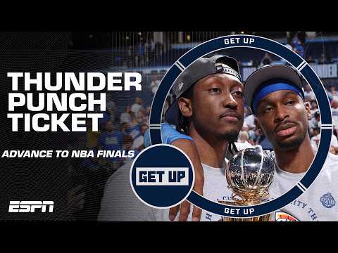 Thunder PUNCH THEIR TICKET 💥 SGA & OKC rout Ant-Man & Timberwolves to advance to NBA Finals | Get Up