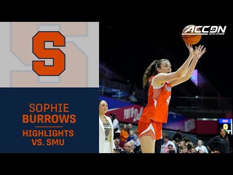 Syracuse's Sophie Burrows Highlights vs. SMU