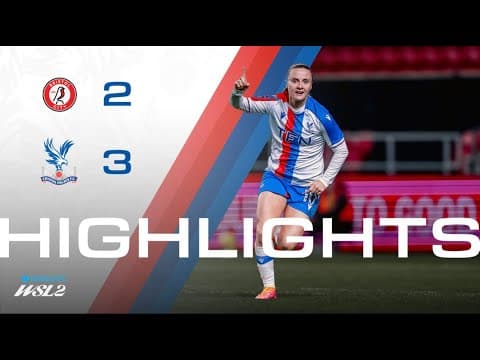 5 wins in a row 🔥 | Women's Highlights | Bristol City 2-3 Palace