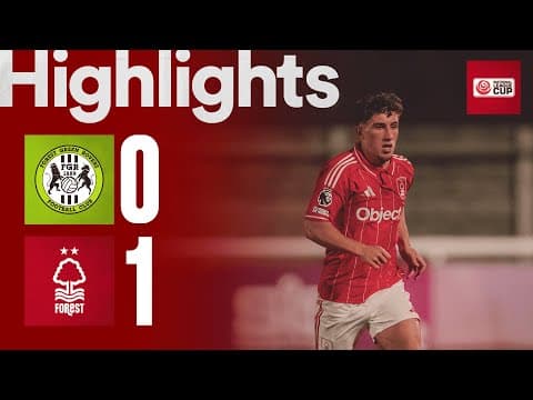 Forest Green Rovers 0-1 Nottingham Forest | National League Cup Highlights