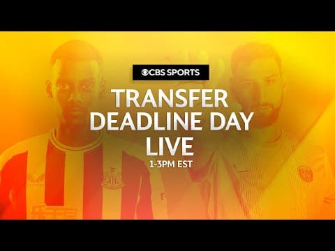 Scoreline Transfer Deadline Day Special | CBS Sports Golazo