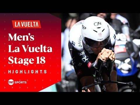 TIME TRIAL SPECIALIST! ⏱ | 2025 Men's La Vuelta Stage 18 Race Highlights | TNT Sports Cycling