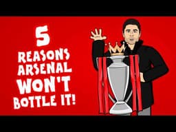 5 reasons Arsenal WON'T bottle the Premier League🤔