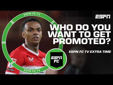 Which club do you want to see get promoted to the Premier League⁉️ | ESPN FC Extra Time