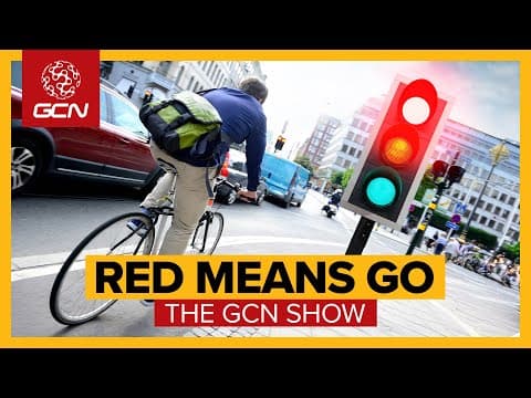 Cyclists Should Be Allowed To Run Red Lights | GCN Show Ep. 672