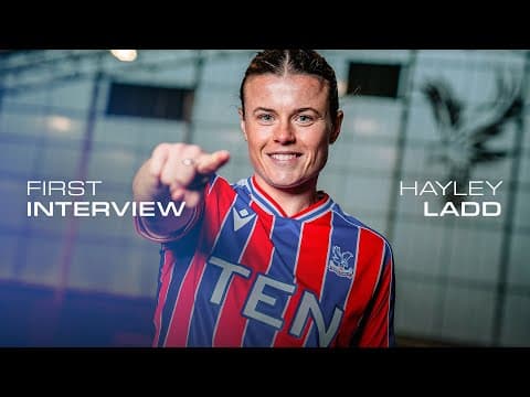 FIRST INTERVIEW | Hayley Ladd signs for Crystal Palace