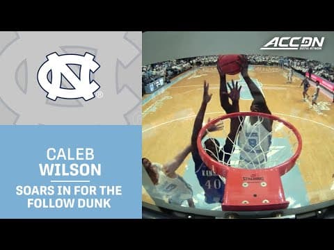 UNC Freshman Sensation Caleb Wilson Soars In For Follow Slam