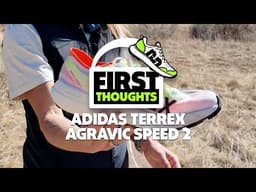 Adidas Terrex Agravic Speed 2 | First Thoughts