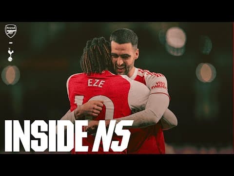 Eze masterclass, unseen footage & more! | Arsenal vs Tottenham Hotspur (4-1) l INSIDE N5