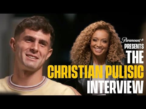 Paramount+ Presents: Christian Pulisic w. Kate Scott on USMNT World Cup Pressure, Pochettino, Milan
