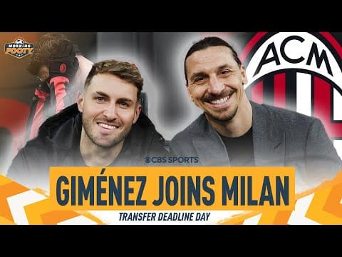 TRANSFER DEADLINE DAY: AC Milan Signs Santi Giménez | Are they a top 4 squad? | CBS Sports Golazo