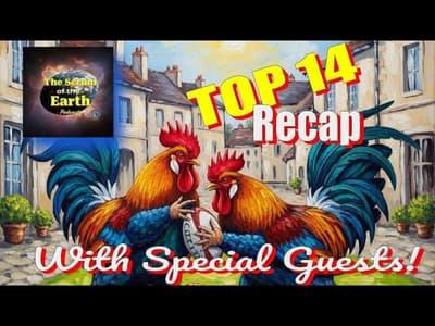 Episode 202 - The Final Final! Top 14 Wrap-Up with Special Guests!