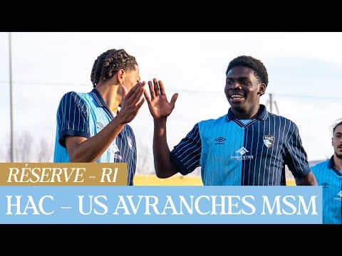 ⚽️ Résumé : HAC – US Avranches MSM (3-0) I Réserve - R1 - 2025-2026
