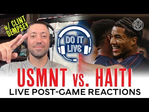 USMNT vs Haiti LIVE Post-Game Reactions with Clint Dempsey | Gold Cup Highlights 6/22 9PM ET