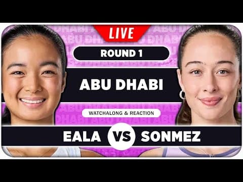EALA vs SONMEZ • WTA Abu Dhabi  2026 • LIVE Tennis Watchalong