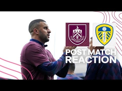Kyle Walker Reflects On Clean Sheet In Tough Battle At Turf Moor | REACTION | Burnley 2-0 Leeds