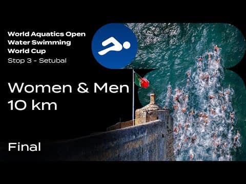 Women & Men 10km | Final | Open Water Swimming World Cup 2024 | Setubal