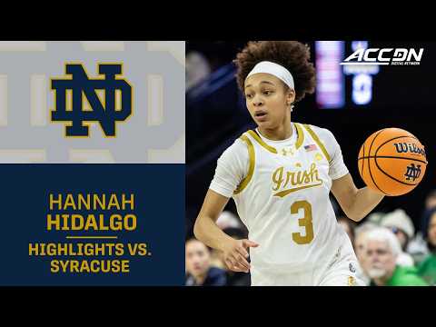 Notre Dame Star Hannah Hidalgo Highlights vs. Syracuse