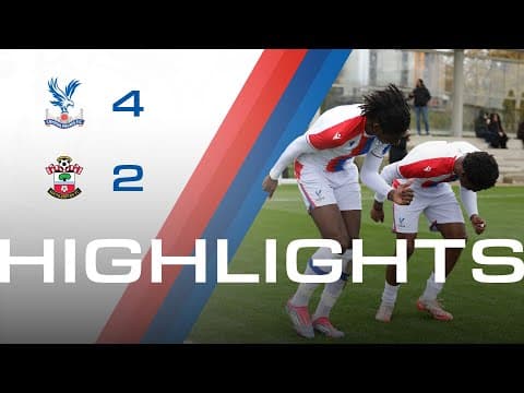 6 GOAL THRILLER | Crystal Palace 4-2 Southampton | U18 PREMIER LEAGUE