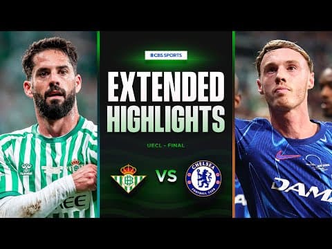 Real Betis vs. Chelsea: Extended Highlights Conference League Final | CBS Sports Golazo
