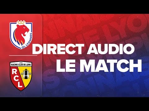 LE MATCH : RC LENS - OL LYONNES