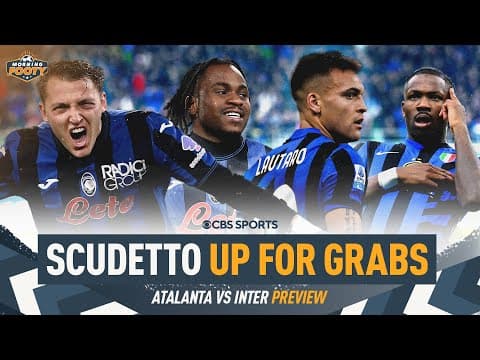 Atalanta vs Inter 🔥MATCH PREVIEW 🔥 | Gasperini's chance to win Scudetto for club | CBS Sports
